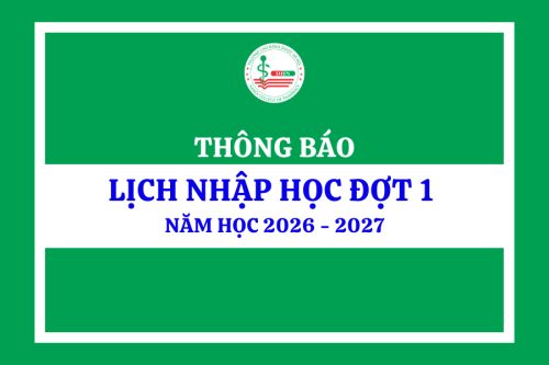 Thông báo lịch nhập học đợt 1 năm học 2026 - 2027 dành cho tân sinh viên